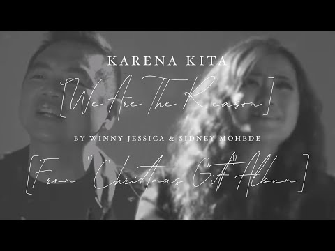 KARENA KITA (WE ARE THE REASON) feat. Sidney Mohede