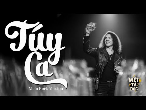 TÚY CA - Rót nữa đi em, rồi mai về xứ lạ | Meta Rock Version