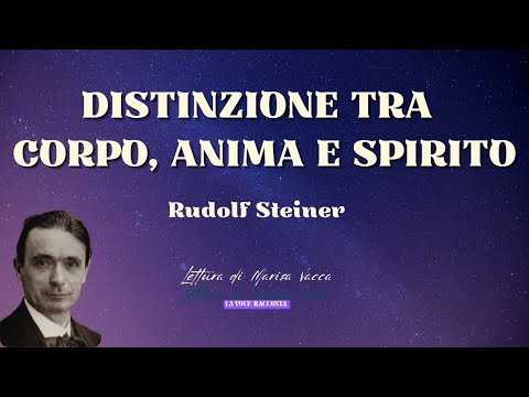 DISTINZIONE TRA CORPO, ANIMA E SPIRITO  -Teosofia - di R. Steiner-
