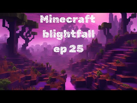 minecraft blightfall letsplay ep 25