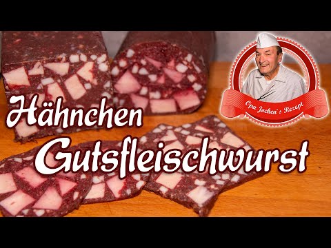 Hähnchen Gutsfleischwurst selber machen - Rotwurst mit Hähnchen - Opa Jochens Rezept
