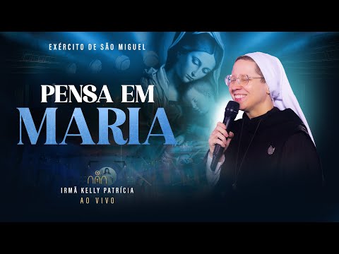 Pensa em Maria | DVD Ir Kelly Patrícia e Exército de São Miguel - Instituto Hesed