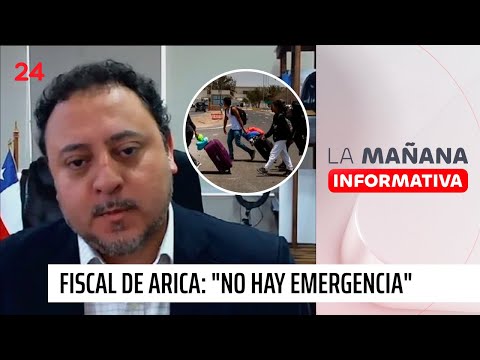 Fiscal de Arica descarta "emergencia" por leve aumento de migrantes en frontera | 24 Horas TVN Chile