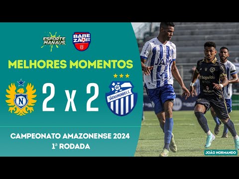 NACIONAL 2 x 2 SÃO RAIMUNDO | MELHORES MOMENTOS | 1ª RODADA DO BAREZÃO 2024 | 1º TURNO
