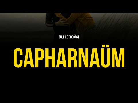 Capharnaüm (2018) - HD Full Movie Podcast Episode | Film Review