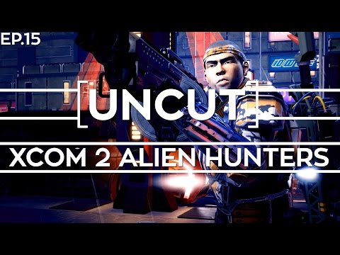 [UNCUT] XCOM 2: Alien Hunter's ft. Shen's Last Gift (Mission 14)