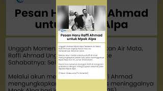 Unggah Momen Mpok Alpa Teteskan Air Mata, Raffi Ahmad Ungkap Pesan Haru ke Sahabatnya: Selamat Jalan