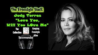 Judy Torres “Love You Will You Love Me” Freestyle Music