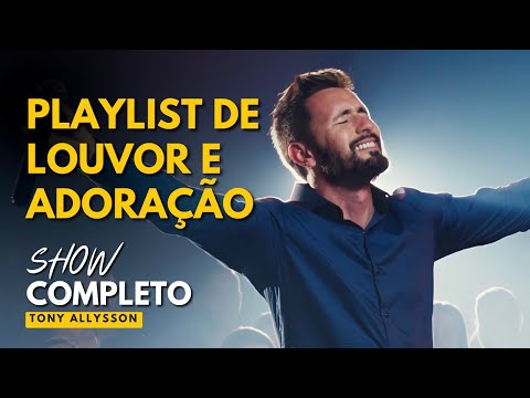 SHOW COMPLETO - PLAYLIST DE LOUVOR E ADORAÇÃO ACÚSTICO - ÁLBUM VOU MERGULHAR - TONY ALLYSSON