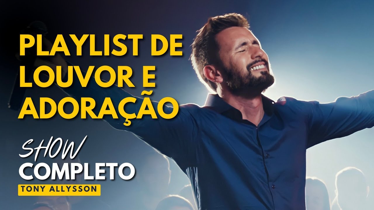 SHOW COMPLETO - PLAYLIST DE LOUVOR E ADORAÇÃO ACÚSTICO - ÁLBUM VOU MERGULHAR - TONY ALLYSSON