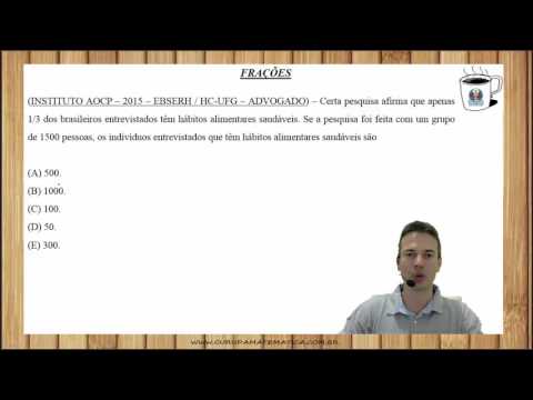 AOCP05Q02 - INSTITUTO AOCP - 2015 - EBSERH - FRAÇÕES (www.gurudamatematica.com.br)