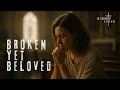 BROKEN YET BELOVED | Worship for the Broken Seeking God’s Healing Love | WorshipVoices