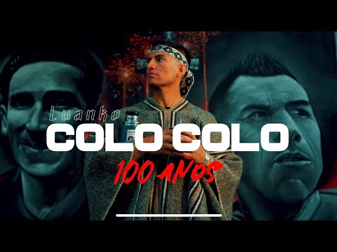 COLO COLO 100 AÑOS - LUANKO