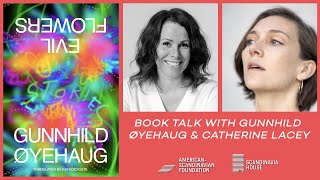 Evil Flowers — Book Talk With Gunnhild Øyehaug & Catherine Lacey