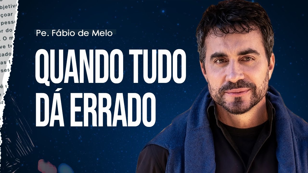 QUANDO TUDO DER ERRADO, RECOMECE | PE. FÁBIO DE MELO (Motivação Cristã ✞)