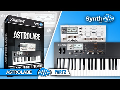 WALDORF BLOFELD / DESKTOP ♫ 286 Custom Patches ► ASTROLABE SOUND BANK | Part 2