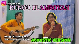Download lagu BUNGO FLAMBOYAN - RONI CHANIAGO || COVER ACOUSTIC mp3