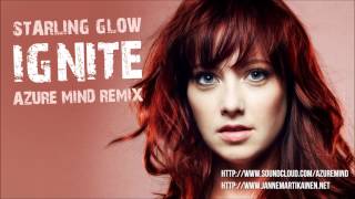 Starling Glow - Ignite (Azure Mind Liquid Drum &amp; Bass Remix)