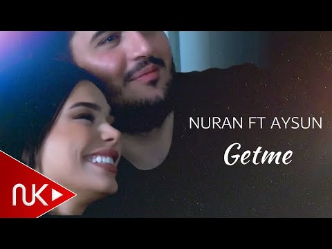 Aysun İsmayılova ft Nuran - Getme (Official Video)