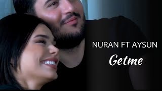 Aysun İsmayılova ft Nuran - Getme (Official Video)