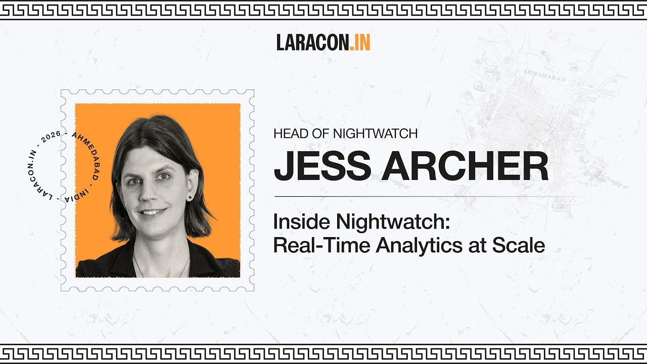 Inside Nightwatch: Real-Time Analytics at Scale : Jess Archer | Laracon India 2026