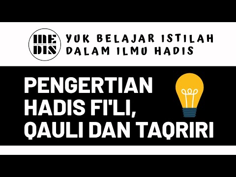 BELAJAR HADIS-PENGERTIAN HADIS FI'LI, QAULI DAN TAQRIRI