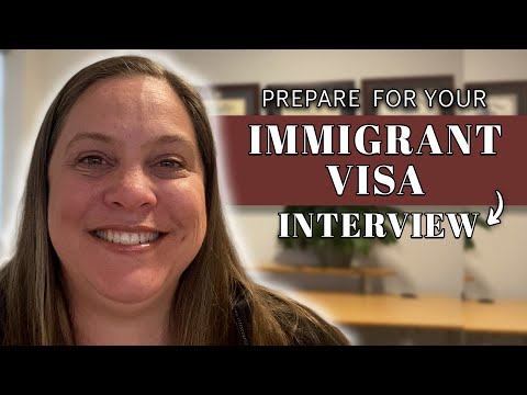 How to Prepare for Your Immigrant Visa Interview