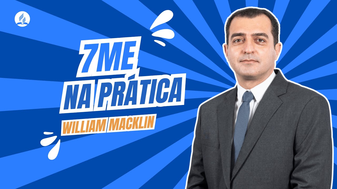 7 Me na Prática - Willian Macklin