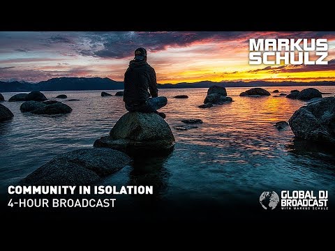 Markus Schulz - Global DJ Broadcast Community in Isolation 4 Hour Mix