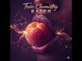 Toxic Chemistry EATER Official Audio
