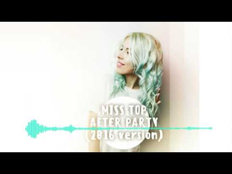 Miss Top - After Party (2016 version)