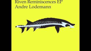 Andre Lodemann - Riven Reminiscences [Freerange]