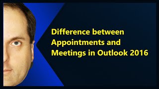 Difference between Appointments and Meetings in Outlook 2016