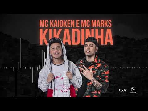 Kikadinha mc marks e mc kaioken (áudio oficial)