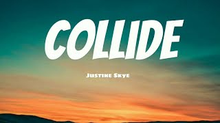 Justine Skye | Collide | song with lyrics