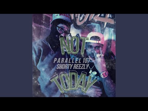 Not Today (feat. Shorty Reezly)