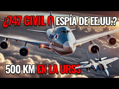 Ingreso al espacio aéreo prohibido de la URSS | Vuelo 007 de Korean Air