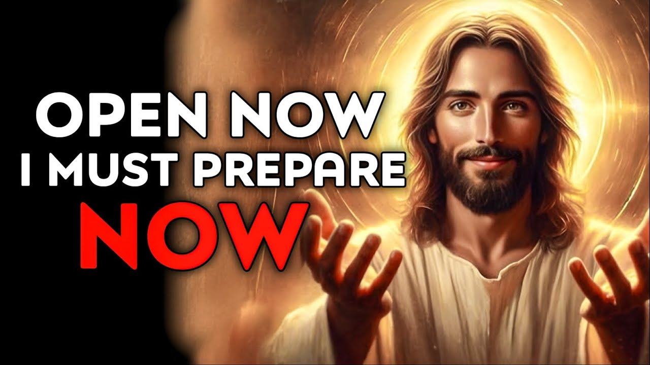 God Says : Open Now I Must Prepare Now | God Message Today | God Helps | God's Message Now