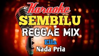Download lagu Sembilu Ella Reggae Mix Karaoke nada Pria mp3