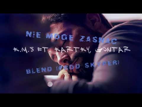 K.M.S ft. Kartky, Gontar - Nie mogę zasnąć (prod.Skyper) BLEND