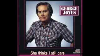 George Jones - She Thinks I Still Care (with lyrics)