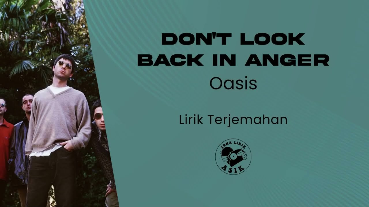 Oasis - Don't Look Back In Anger (Lirik Lagu Terjemahan)