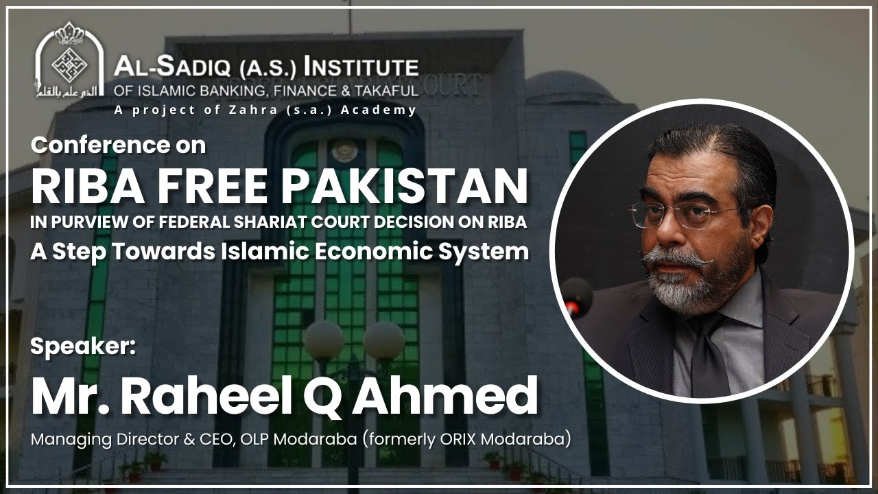 Mr. Raheel Q Ahmed | Conference on Riba Free Pakistan | Al-Sadiq (a.s) Institute
