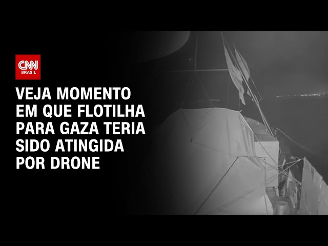 Veja momento em que Flotilha para Gaza teria sido atingida por drone | CNN BRASIL