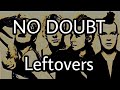 NO DOUBT - Leftovers (Lyric Video)