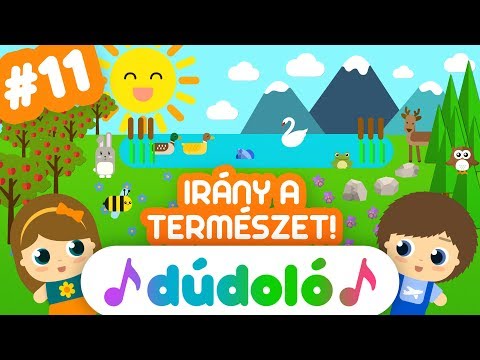 Tizenegyedik válogatás - IRÁNY A TERMÉSZET #1 - Dúdoló | Dalok gyerekeknek