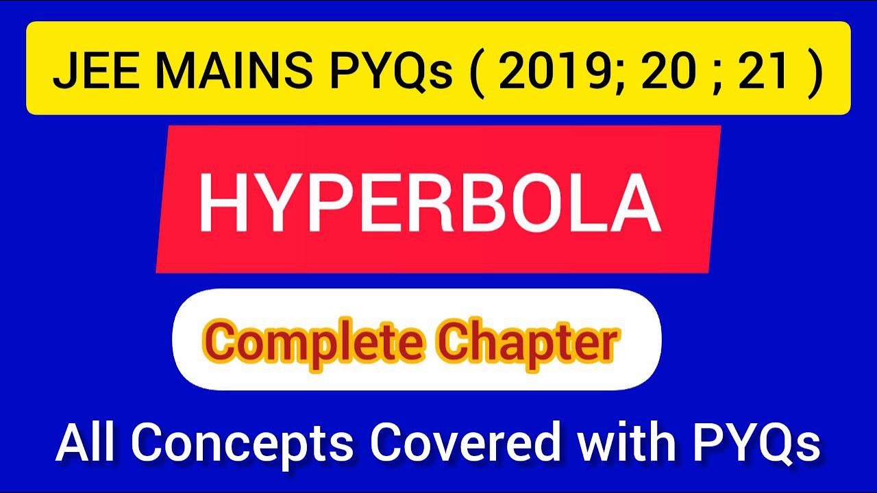 HYPERBOLA:  ( Complete): JEE MAINS PYQs ( 2019 , 2020 , 2021 )