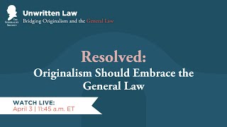 Click to play: Rupe Debate: Resolved: Originalism Should Embrace the General Law