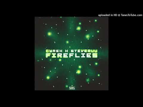 CYREX x Steveruu - FIREFLIES