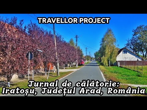 Jurnal de călătorie: Iratoșu, Județul Arad, România